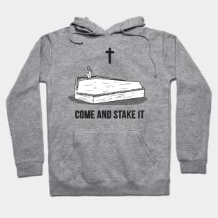 Come and stake it Hoodie